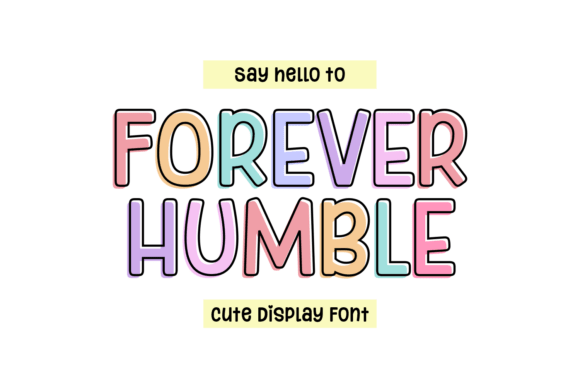 Forever Humble: A Gentle Display Font for Editorial Design